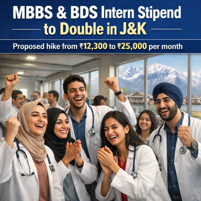 MBBS, BDS Interns’ Stipend to Double in Jammu & Kashmir from the current ₹12,300 to ₹25,000 per month