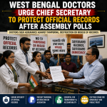 West Bengal Doctors Urge Chief Secretary to Protect Official Records After Assembly Polls