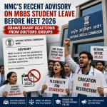 NMC’s Recent Advisory on MBBS Student Leave Before NEET 2026 Draws Sharp Reactions from Doctors Groups