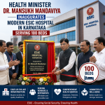 Health Minister Dr. Mansukh Mandaviya Inaugurates Modern ESIC Hospital in Karnataka Serving 100 Beds